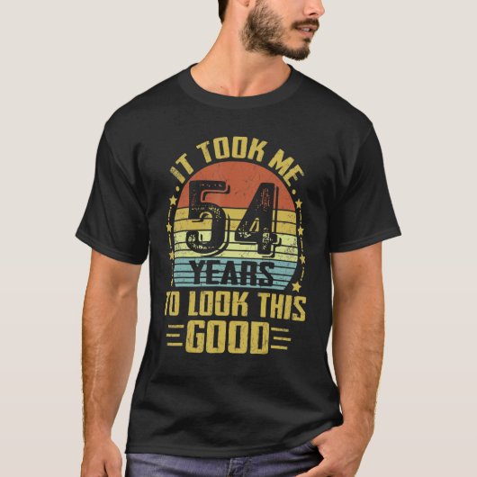 T-shirt It Took Me 54 Years To Look This Good 54th Birthda (Devant)