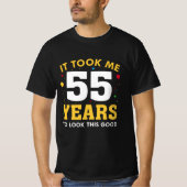 T-shirt It Took Me 55 Years To Look This Good (Devant)