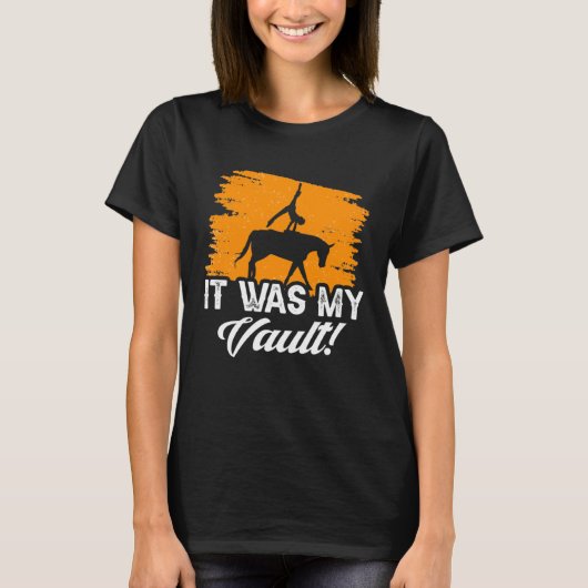 T-shirt It Was My Vault Acrobatics Gymnastics Horse Vaulti (Devant)
