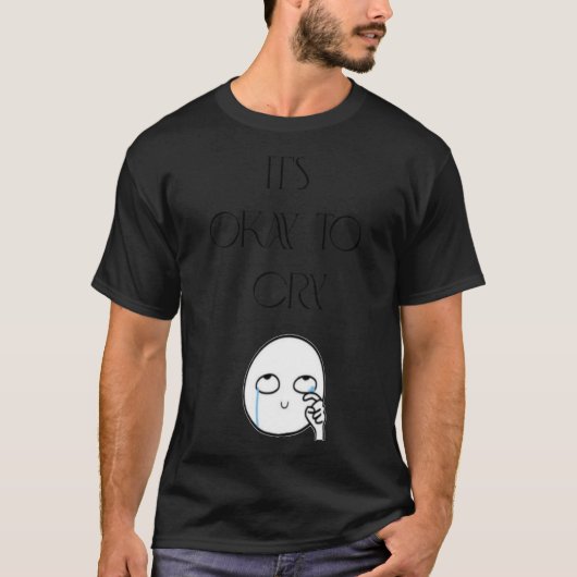 T-shirt It&x27 ; s Ok Pour Pleurer SOPHIE MSMSMSM Classic (Devant)