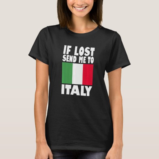 T-shirt Italie Drapeau Design Si perdu envoyez-moi en Ital (Devant)