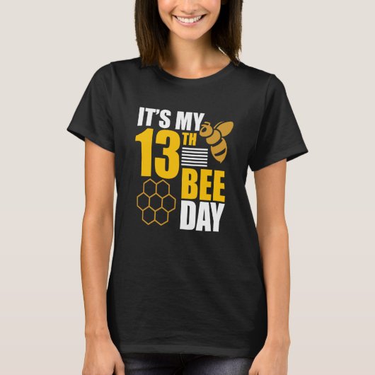 T-shirt It's 13th Bee Day Honey Beekeeper Apiary Beekeepin (Devant)
