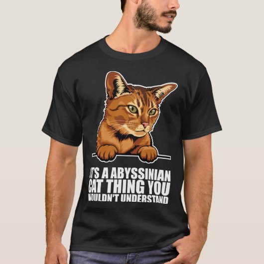 T-shirt Its a abyssinian cat thing you wouldnt understand (Devant)