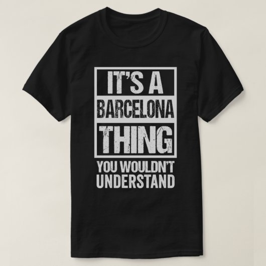 T-shirt It's A Barcelona Thing You Wouldn't Understand Spa (Design devant)