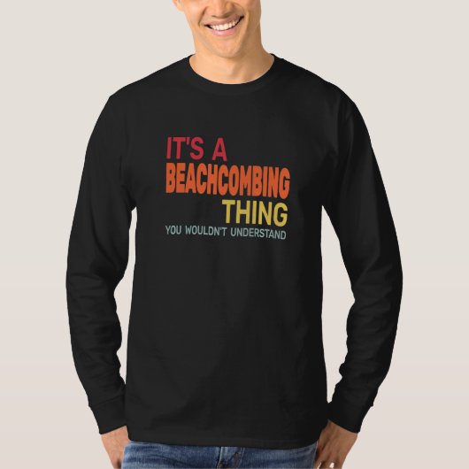 T-shirt It's a Beachcombing Thing retro beachcomb beachco (Devant)