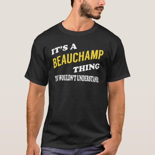 T-shirt It's a BEAUCHAMP Thing You Wouldn't Understand (Devant)
