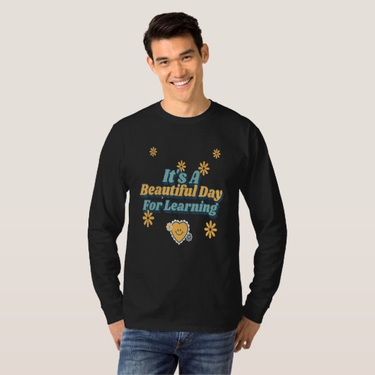 T-shirt It's A Beautiful Day For Learning  School Teacher (Devant entier)