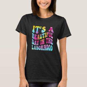 T-shirt It's A Beautiful Day In the Laborhood Delive
