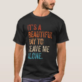 T-shirt It's a Beautiful Day To Leave Me Alone Introvert (Devant)