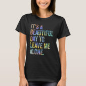 T-shirt It's a Beautiful Day To Leave Me Alone Introvert S (Devant)