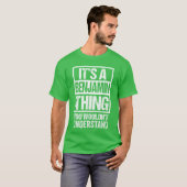 T-shirt Its A Benjaminhing You Wouldnt Understand First Na (Devant entier)