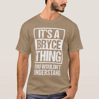 T-shirt Its A Brycehing You Wouldnt Understand First Name 