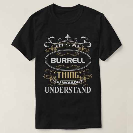 T-shirt It's A Burrell Thing You Wouldn't Understand (Design devant)