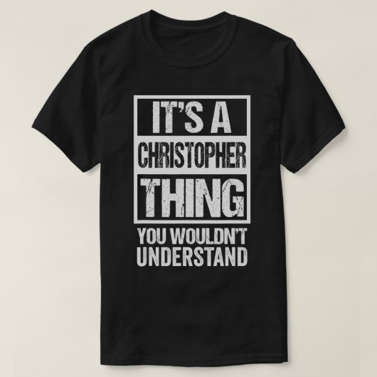 T-shirt It's A Christopher Thing You Wouldn't Understand F (Design devant)