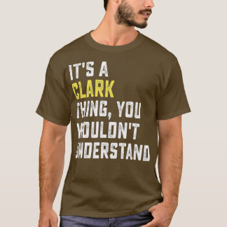 T-shirt It's a Clark Thing, You Wouldn't Understand Person