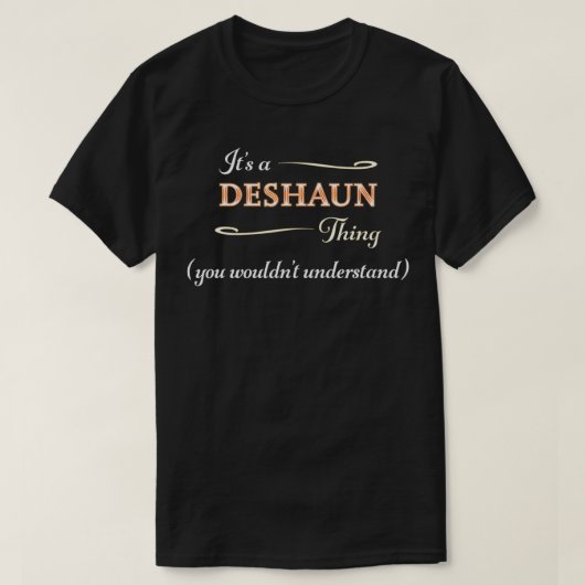 T-shirt It's a DESHAUN Thing, You Wouldn't Understand  Nam (Design devant)
