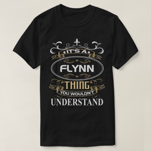 T-shirt It's A Flynn Thing You Wouldn't Understand (Design devant)