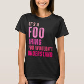 T-shirt It's A Foo Thing You Wouldn't Understand Foo  (Devant)