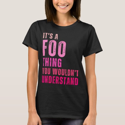 T-shirt It's A Foo Thing You Wouldn't Understand Foo (Devant)