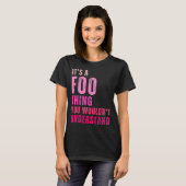 T-shirt It's A Foo Thing You Wouldn't Understand Foo (Devant entier)