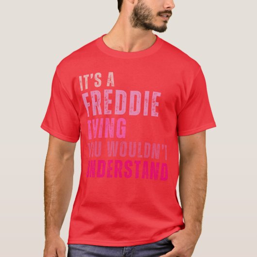 T-shirt Its A Freddiehing You Wouldnt Understand Freddie V (Devant)