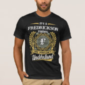 T-shirt It's a FREDRICKSON Thing You Wouldn't Understand (Devant)