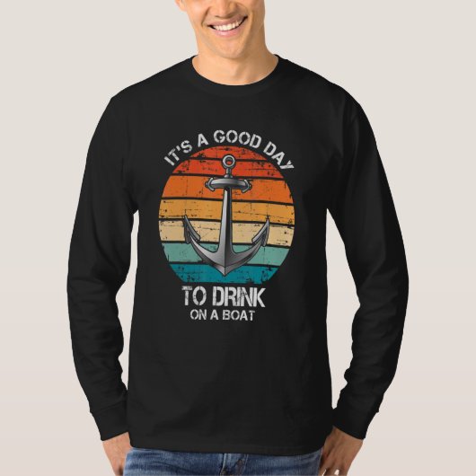 T-shirt It's A Good Day To Drink On A Boat Cruise (Devant)