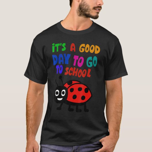 T-shirt It's a Good Day To Go to School Cute Ladybug (Devant)