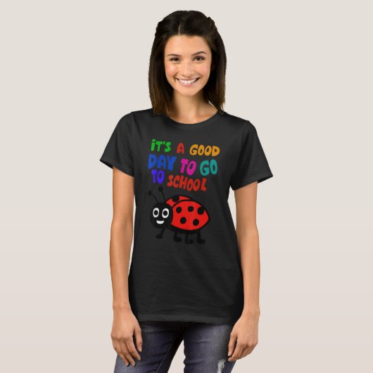 T-shirt It's a Good Day To Go to School Cute Ladybug (Devant entier)