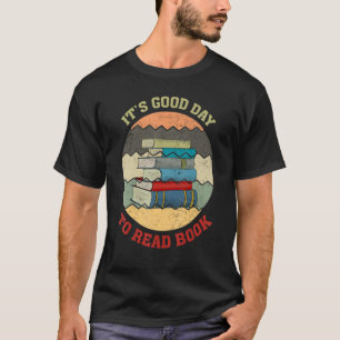 T-shirt It's A Good Day To Read A Book Book Readers