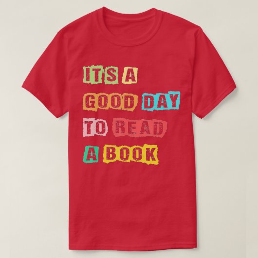 T-shirt Its A Good Day To Read A Book Funny Bookworm Book (Design devant)