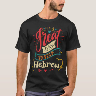 T-shirt It's A Good Day To Study Hebrew Teacher Gi