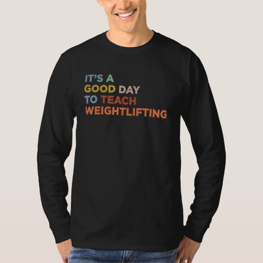 T-shirt It's A Good Day To Teach Gym Workout Coach Weightl (Devant)
