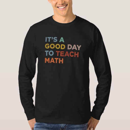 T-shirt It's A Good Day To Teach Professor Math Teacher Pr (Devant)