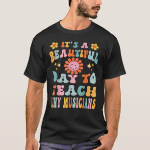 T-shirt It's A Good Day To Teach Tiny Musicians Retro Musi