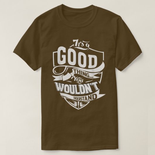 T-shirt It's A Good Thing (Design devant)