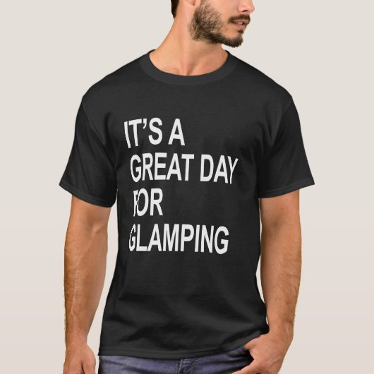 T-shirt It's a Great Day For glamping (Devant)