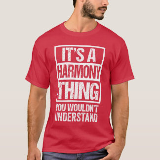 T-shirt Its A Harmonyhing You Wouldnt Understand First Nam