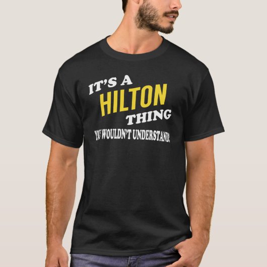 T-shirt It's a HILTON Thing You Wouldn't Understand (Devant)
