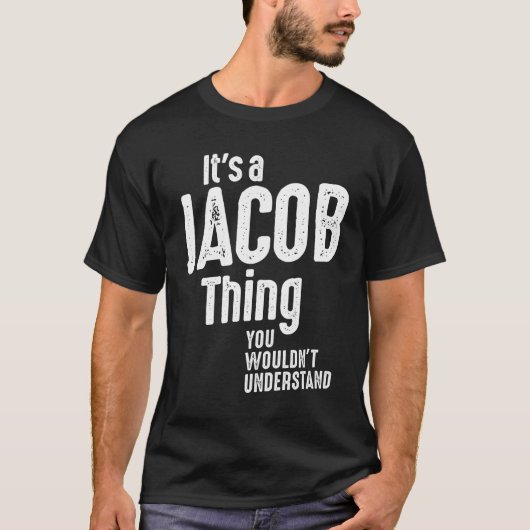 T-shirt It's a Jacob Thing Funny Personalized Birthday (Devant)