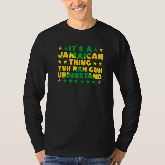 T-shirt It's a Jamaican Thing Yuh Nah Guh Understand Jamai (Devant)