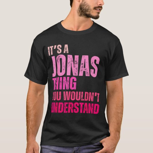 T-shirt It's A Jonas Thing You Wouldn't Understand Birth-d (Devant)