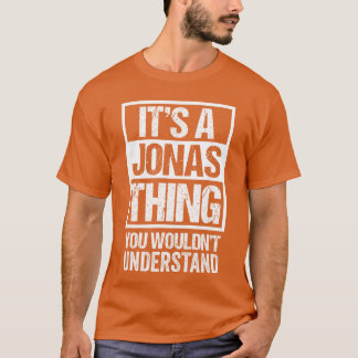 T-shirt Its A Jonashing You Wouldnt Understand First Name 