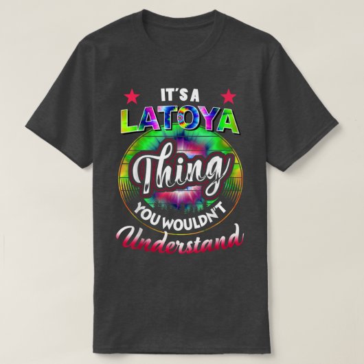T-shirt It's A Latoya Thing Tie Dye 60s 70s Hippie Latoya (Design devant)