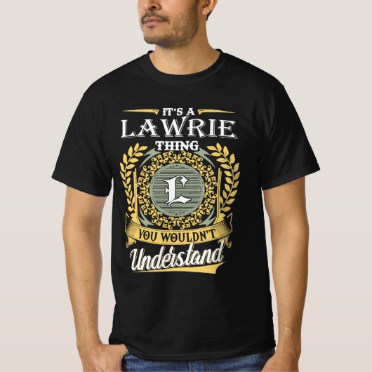 T-shirt It's A Lawrie Thing You Couldn't Understand (Devant)