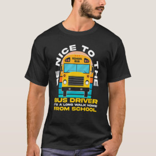 T-shirt Its A Long Walk Home From School Bus Drive