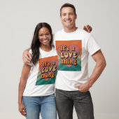 T-shirt It's a love thing (Unisexe)