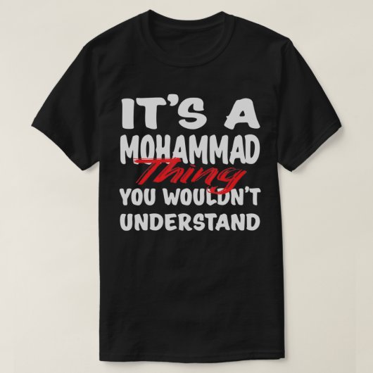 T-shirt It's A Mohammad Thing You Wouldn't Understand Funn (Design devant)