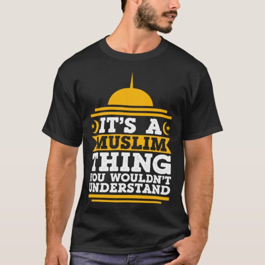 T-shirt Its A Muslim Thing You Wouldn't Understand Mosque  (Devant)