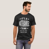 T-shirt It's a Nathaniel Thing Personalized Name (Devant entier)